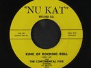 CONTINENTAL FIVE: King Of Rocking Roll / My Lonely Friend 45 (repro)