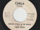 NORTHERN SOUL 45 JIMMY DELPHS Dancing A Hole In The World CARLA 1904 Promo RARE