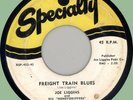JOE LIGGINS Freight Train Blues / Tanya 45rpm Specialty 1953 original pressing