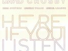 CROSBY, David/BECCA STEVENS/MICHELLE WILLIS/MICHAEL LEAGUE - Here If You Listen