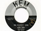 Rockabilly MARK TERRY The Prisoner's Song / Nobody's Darlin' KEM Original 45 VG+