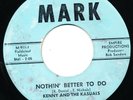 KENNY & THE KASUALS Rockabilly GARAGE ROCK Nothin' Better To Do 45 Vinyl MARK Re