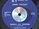 NORTHERN SOUL 45 - JIMMY HOLIDAY - SHIELD ALL AROUND /A MAN WITHOUT LOVE KT HEAR