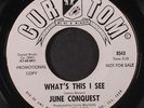 JUNE CONQUEST: What's This I See / No One Else 45 (dj, funky Crossover Soul wit