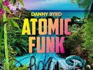 Danny BYRD Atomic Funk (gatefold 2xLP + CD) Hospital