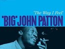 Big John Patton - The Way I Feel / Blue Note Europe - New and sealed vinyl