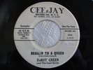 DeROY GREEN  PROMO 45 CEE-JAY 584 BEGGAR TO A QUEEN / AT THE TEEN CENTER - 1961