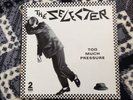 THE SELECTER.  TOO MUCH PRESSURE. VINYL ALBUM. EX/EX. TWO TONE.