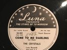 THE CRYSTALS  -- COME TO ME DARLING/ SQUEEZE ME BABY 78 E+   DJ COPY  LUNA RARE