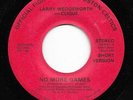 Modern Soul Boogie 45 LARRY WEDGEWORTH & CLIQUE No More Games HEAR Rare