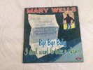 Mary Wells   Bye Bye Baby - I Don't Want To Take A Chance   1st press 1961