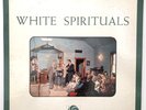 WHITE SPIRITUALS SOUTHERN FOLK HERITAGE SERIES ALAN LOMAX RECORDNG 1959 VINYL LP