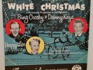 White Christmas . Irving Berlin, Bing Crosby, Danny Kaye. England . Brunswick LP