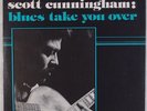 SCOTT CUNNINGHAM: Blues Take You Over Blues Funk Soul Private Baltimore LP