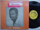 KYEREMATENG ATWEDEE see w’anya RARE ELECTRO HIGHLIFE BOOGIE LP ?