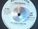NORTHERN SOUL 45 - DEAN COURTNEY - I'LL ALWAYS NEED YOU /TAMMY Promo RCA Hear