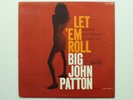 BIG JOHN PATTON Let 'Em Roll BLUE NOTE 4239 Mono New York RVG