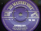 Elvis Presley ?– Heartbreak Hotel - His Master's Voice ?– 7M 385