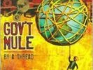 GOV'T MULE: BY A THREAD (LP vinyl *BRAND NEW*)