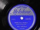 Bill Carlisle MELOTONE 6-12-56 E+ PRE WAR COUNTRY 78
