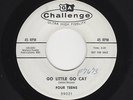 '58 TwinSpin Rockers FOUR TEENS Go Little Go Cat/Spark Plug CHALLENGE M- DJ HEAR