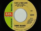 Northern Soul 45 - Danny Wagner & Kindred Soul - I Lost A True Love - Imperial