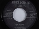 Doo Wop 45 TIMETONES My Love TIMES SQUARE VG+ HEAR