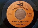 Northern Soul - Bob Relf - Blowing My Mind To Pieces - Trans American ORIGINAL