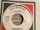 The Dynamics . I Need Your Love  / Love Me Original Rca White Demo