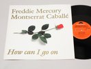 Freddie Mercury - Montserrat Caballe - How Can I Go On - UK  12