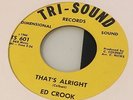 ED CROOK - THATS ALRIGHT - US TRI-SOUND 7