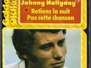 45t BELGIQUE  original neuf JOHNNY HALLYDAY 6042 384 retiens la nuit
