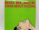 Songs About Fucking [PA] [LP] by Big Black (Vinyl, 1987, Touch & Go)