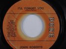 Northern Soul 45 JOHN ROBERTS I'll Forget You DUKE HEAR