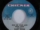 Crossover Soul 45 BOBBY MOORE Give Me Your Love Right Now CHECKER VG+ promo HEAR