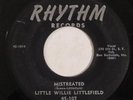 r&b 45 RPM LITTLE WILLIE LITTLEFIELD Mistreated RHYTHM HEAR VG baby shame