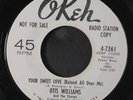 OTIS WILLIAMS & CHARMS: Ain't Gonna Walk Your Dog No More / Your Sweet Love 45