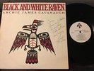 ARCHIE JAMES CAVANAUGH Black And White Raven LP ORIGINAL PRIVATE SOUL SIGNED