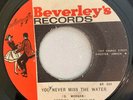 DERRICK & PAULINE - YOU NEVER MISS THE WATER - BEVERLEY'S ( ROCKSTEADY 7 )