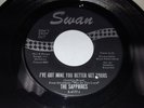 THE SAPPHIRES I've Got Mine You Better Get Yours/Found Out Too Late EX Swan 4177