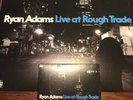 Ryan Adams * Live at Rough Trade (Limited Edition Vinyl) LP /2000 + CD