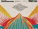 Mythic Sunship - Land Between Rivers Vinyl LP EL PARAISO/Cargo NEW