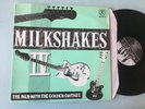 LP UK  1983  The Milkshakes ?– Milkshakes IV: The Men With The Golden Guitars