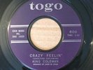 R&B Twister KING COLEMAN Crazy Feelin'/Down In The Basement on Togo VG++