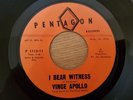 Northern Soul - Vince Apollo - I Bear Witness - Pentagon - ORIGINAL 45