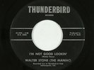 Rockabilly 45 - Walter Stone - I'm Not Good Lookin' - Thunderbird - mp3
