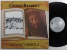 CROWN SEEKERS Let's Get Serious GOLDEN SHIELD LP VG+/VG++