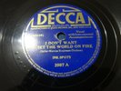 78: INK SPOTS I Don’t Want to Set the World on Fire/Hey Doc  DECCA