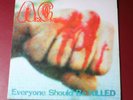 ANAL CUNT (A.C.) - Everyone Should Be Killed - Vinyl