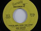 Northern Soul 45 ANN SEXTON You've Been Gone Too Long SEVENTY 7 HEAR